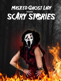 Watch Masked Ghost Lady Presents Scary Stories (2022) Online FREE