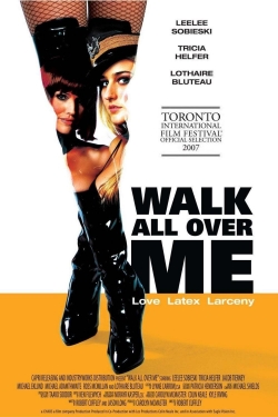 Watch Walk All Over Me (2007) Online FREE