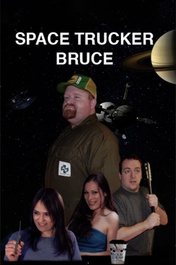 Watch Space Trucker Bruce (2014) Online FREE