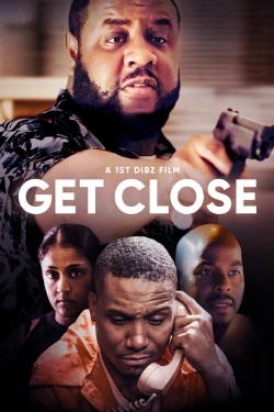 Watch Get Close (2023) Online FREE