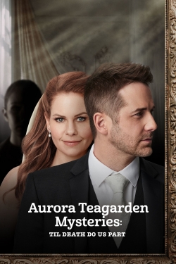Watch Aurora Teagarden Mysteries: Til Death Do Us Part (2021) Online FREE