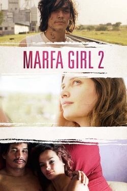 Watch Marfa Girl 2 (2018) Online FREE