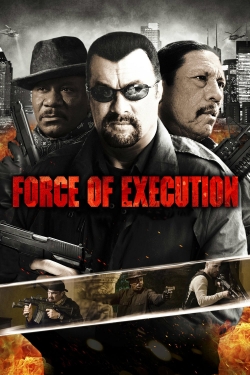 Watch Force of Execution (2013) Online FREE