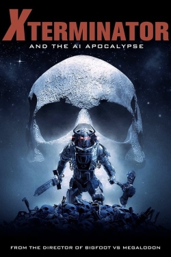 Watch Xterminator and the AI Apocalypse (2023) Online FREE
