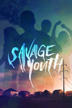 Watch Savage Youth (2018) Online FREE