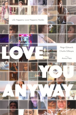 Watch Love You Anyway (2022) Online FREE