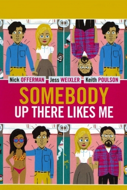 Watch Somebody Up There Likes Me (2013) Online FREE