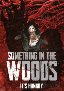 Watch Something in the Woods (2021) Online FREE