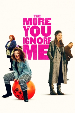 Watch The More You Ignore Me (2018) Online FREE