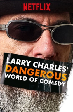 Watch Larry Charles' Dangerous World of Comedy (2019) Online FREE