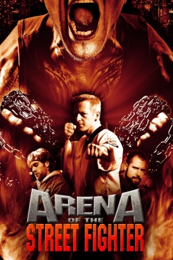 Watch Arena of the Street Fighter (2012) Online FREE