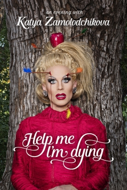 Watch Katya Zamolodchikova: Help Me I’m Dying (2019) Online FREE