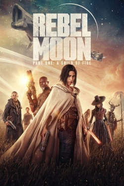 Watch Rebel Moon - Part One: A Child of Fire (2023) Online FREE