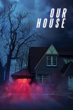 Watch Our House (2018) Online FREE
