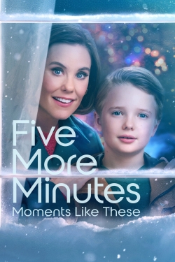 Watch Five More Minutes: Moments Like These (2022) Online FREE