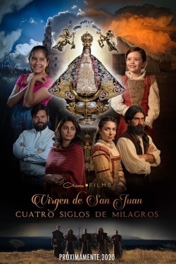 Watch Our Lady of San Juan, Four Centuries of Miracles (0000) Online FREE