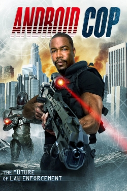 Watch Android Cop (2014) Online FREE