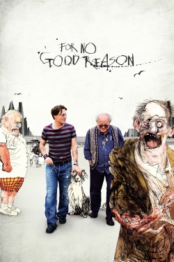 Watch For No Good Reason (2012) Online FREE