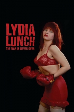 Watch Lydia Lunch: The War Is Never Over (2019) Online FREE