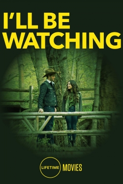 Watch I'll Be Watching (2018) Online FREE