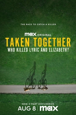 Watch Taken Together: Who Killed Lyric and Elizabeth? (2024) Online FREE