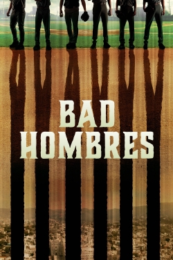 Watch Bad Hombres (2020) Online FREE