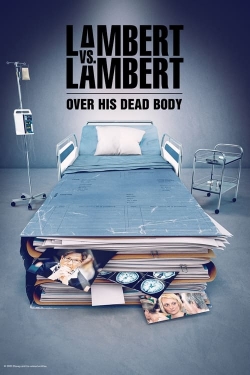 Watch Lambert vs. Lambert: Over His Dead Body (2023) Online FREE
