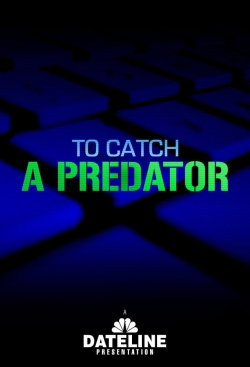 Watch To Catch a Predator (2004) Online FREE